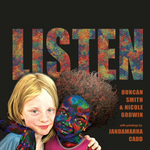 "Listen" By Duncan Smith, Nicole Godwin, Jandamarra Cadd (Illustrator)