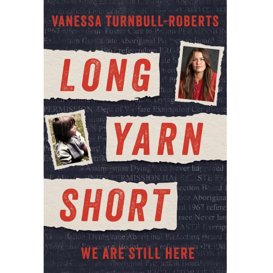 &quot;Long Yarn Short We Are Still Here&quot; By Vanessa Turnbull-Roberts