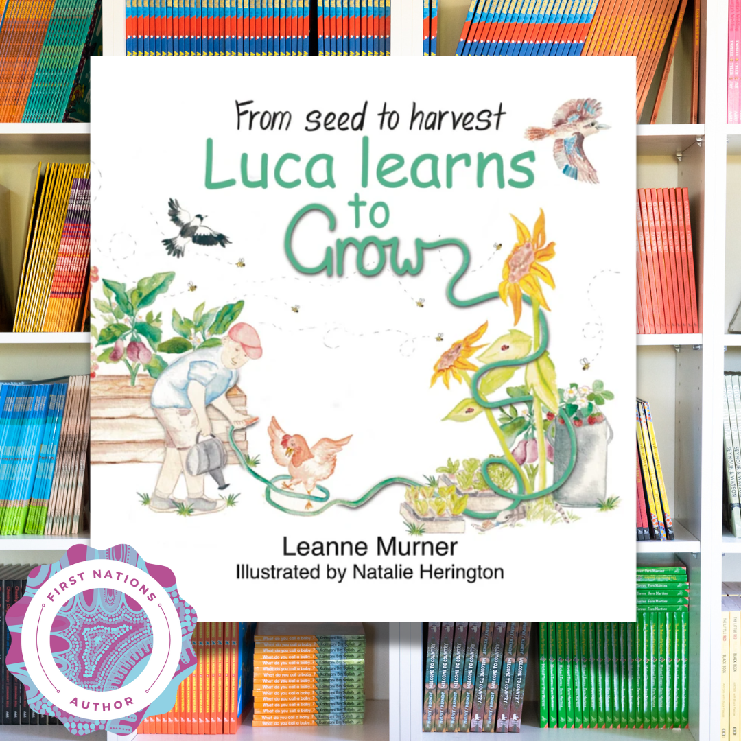 &quot;From Seed to Harvest - Luca Learns to Grow &quot; By  Leanne Murner