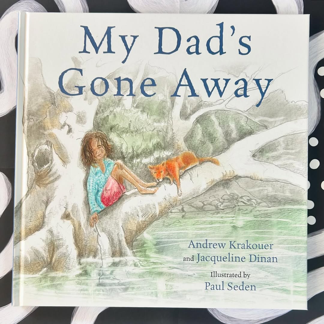 &quot;My Dad&#39;s Gone Away&quot; By Andrew Krakouer, Jacqueline Dinan, Paul Seden (Illustrator)