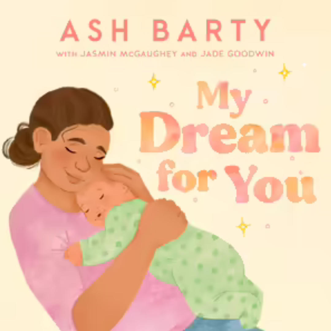 &quot;My Dream for You&quot;  By Ash Barty, Jasmin McGaughey, Jade Goodwin (Illustrator)