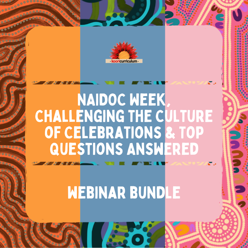 NAIDOC Week, Challenging the Culture of Celebrations &amp; Top Questions Answered Webinar Bundle