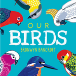 "Our Birds: A Celebration of Australian Wildlife" By Bronwyn Bancroft