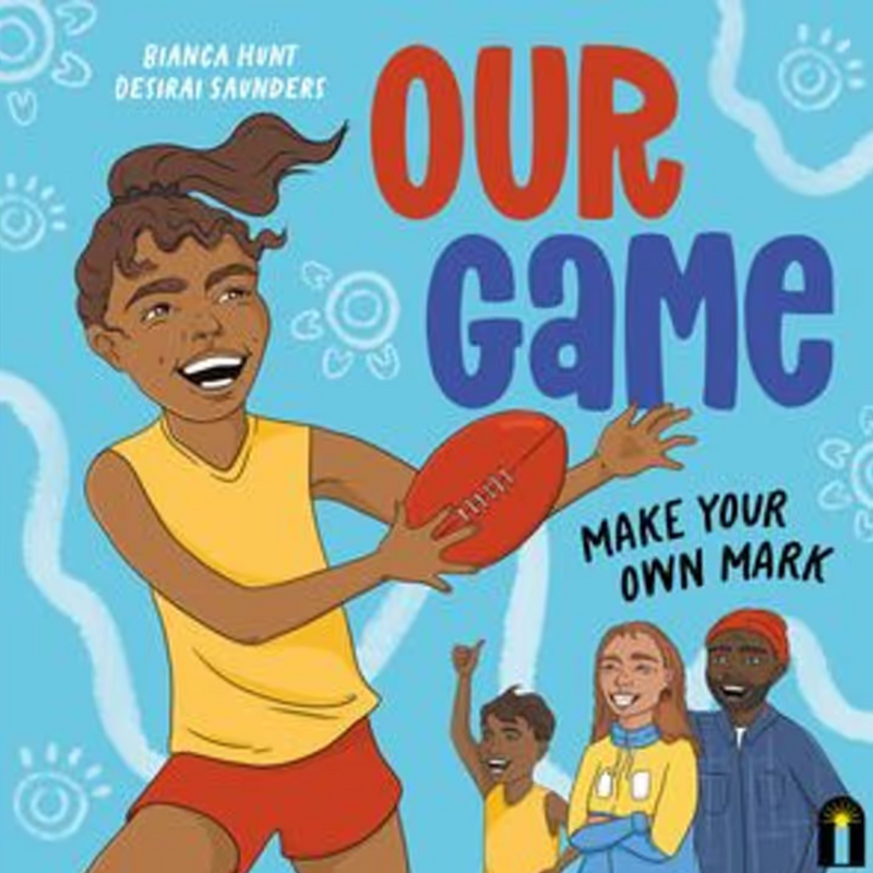 "Our Game Make Your Own Mark " By Bianca Hunt, Desirai Saunders (Illustrator)