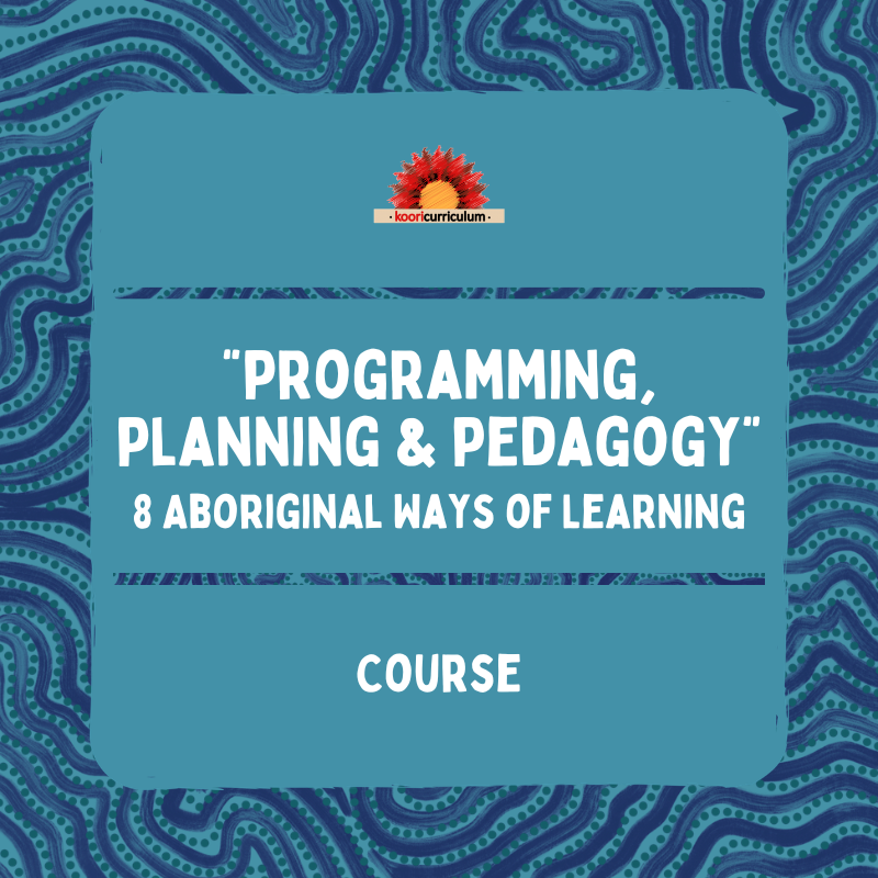 Programming, Planning & Pedagogy Course | 8 Aboriginal Ways of Learning
