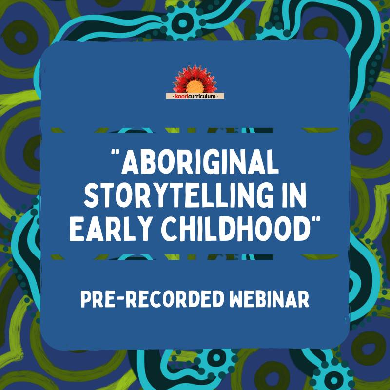 Aboriginal Storytelling in Early Childhood (Pre-Recorded Webinar).