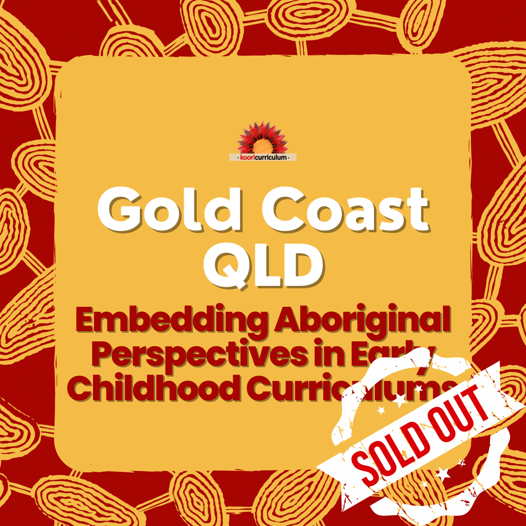 &quot;Embedding Aboriginal Perspectives in Early Childhood Curriculums&quot; 15th August Queensland