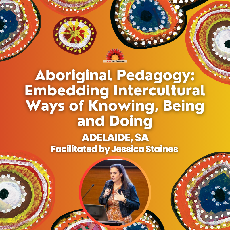 Aboriginal Pedagogy: Embedding Intercultural Ways of Knowing, Being and Doing | Adelaide
