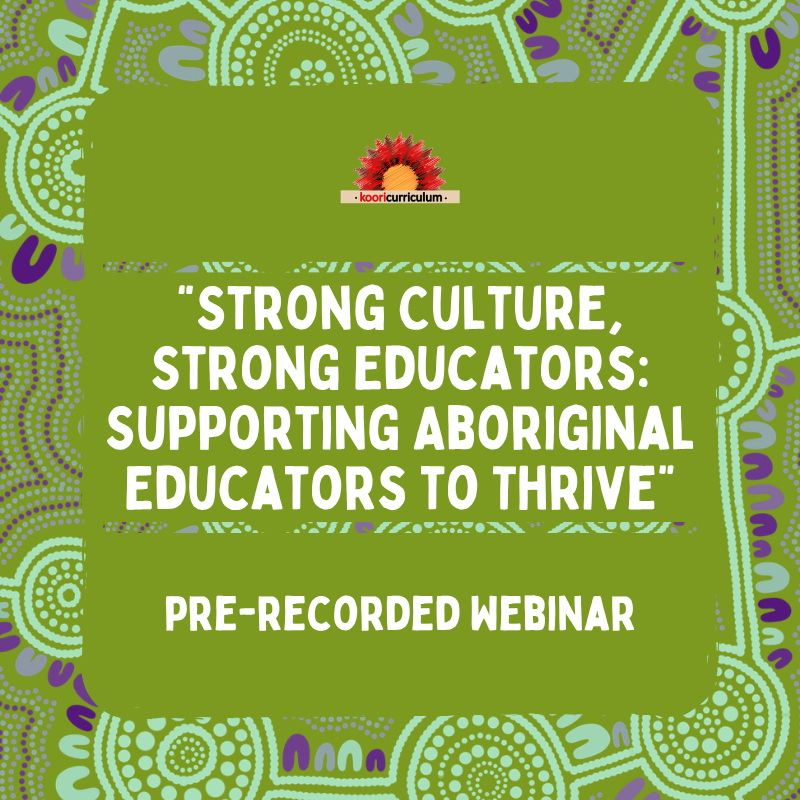 Strong Culture, Strong Educators: Supporting Aboriginal Educators to Thrive (Pre-Recorded Webinar)