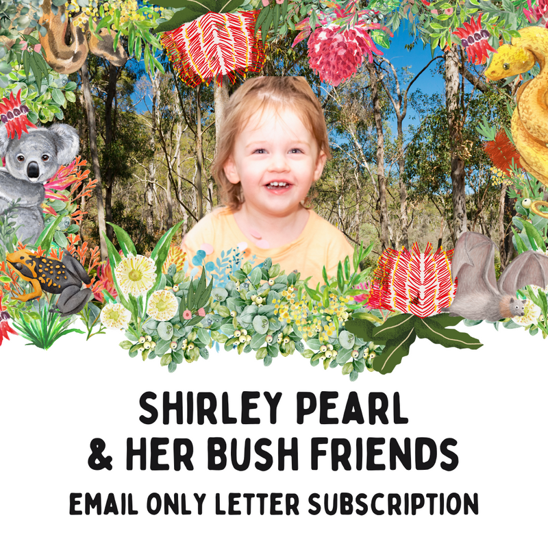 Shirley Pearl & Her Bush Friends Letter Subscription (Email Only)