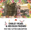 Shirley Pearl & Her Bush Friends Letter Subscription