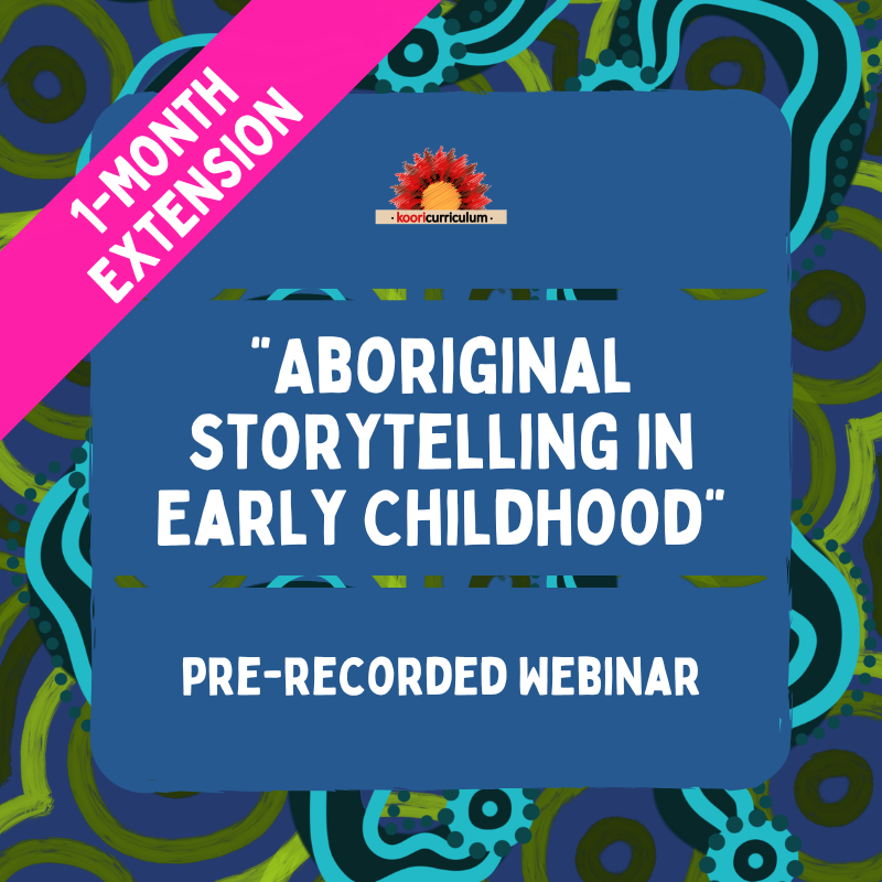 Aboriginal Storytelling in Early Childhood Pre-Recorded Webinar 1 Month Extension