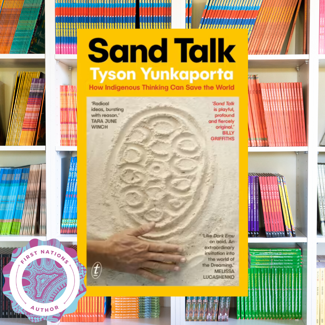 &quot;Sand Talk How Indigenous Thinking Can Save the World&quot; By Tyson Yunkaporta