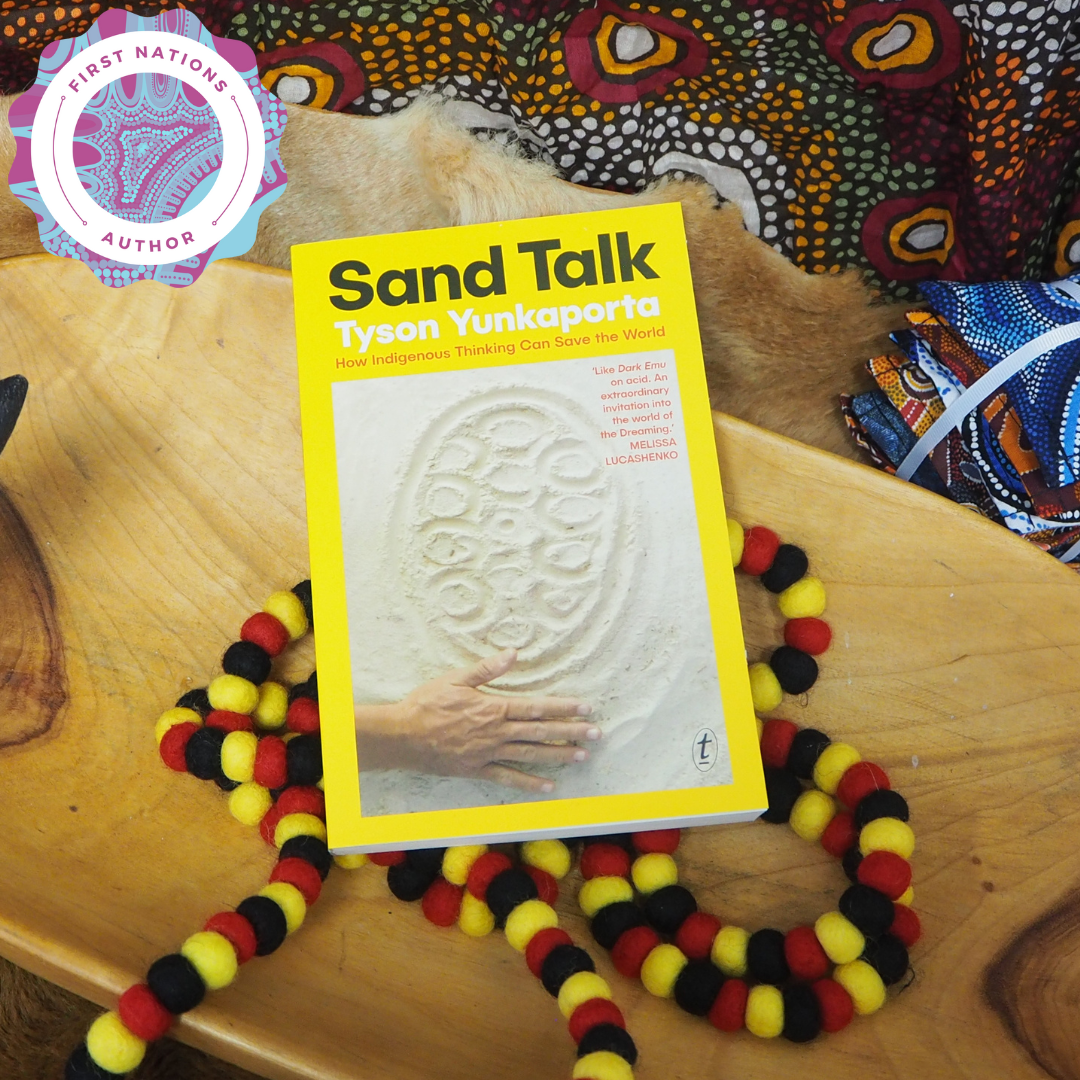 &quot;Sand Talk How Indigenous Thinking Can Save the World&quot; By Tyson Yunkaporta