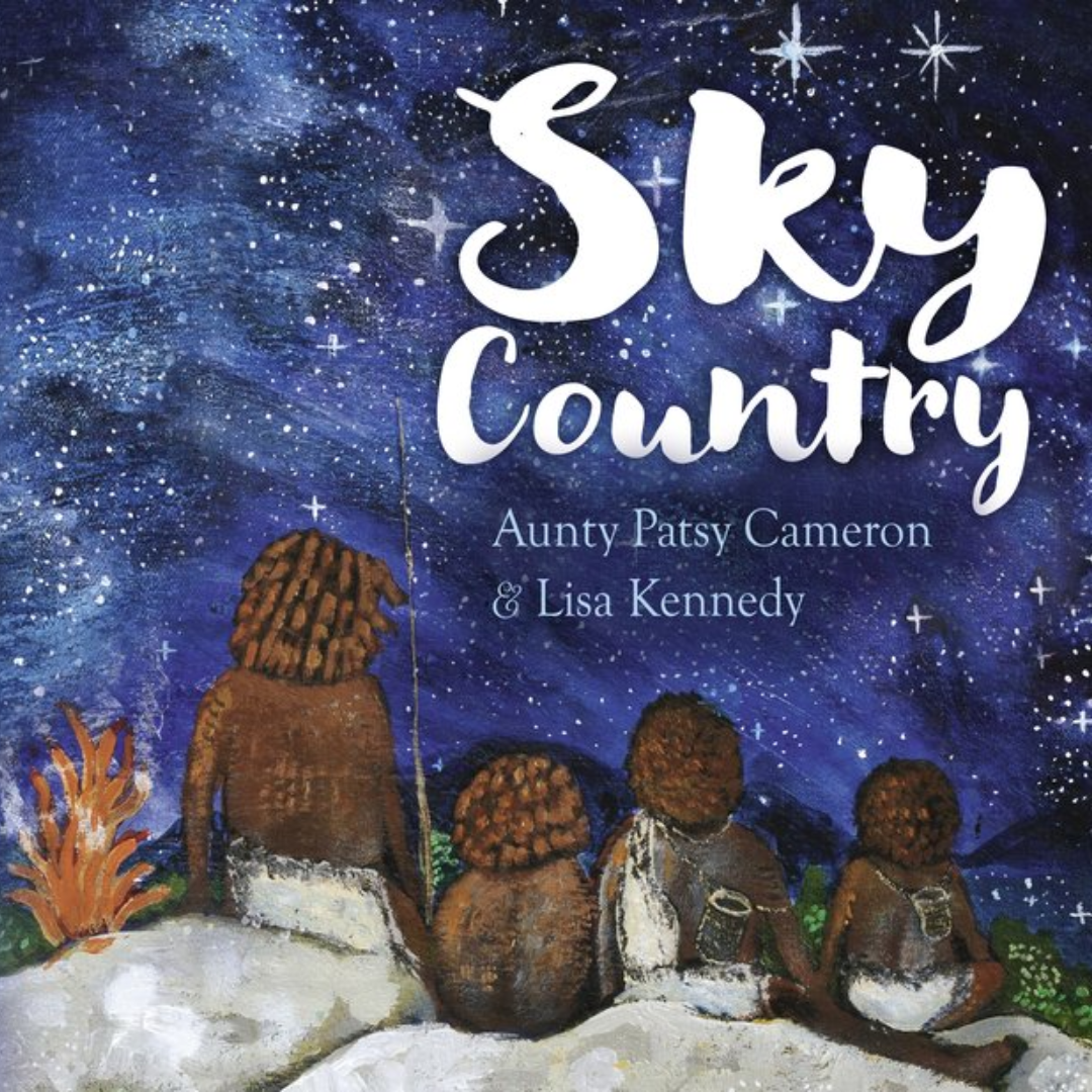 &quot;Sky Country&quot; By Aunty Patsy Cameron, Illustrated by Lisa Kennedy (Hardcover)