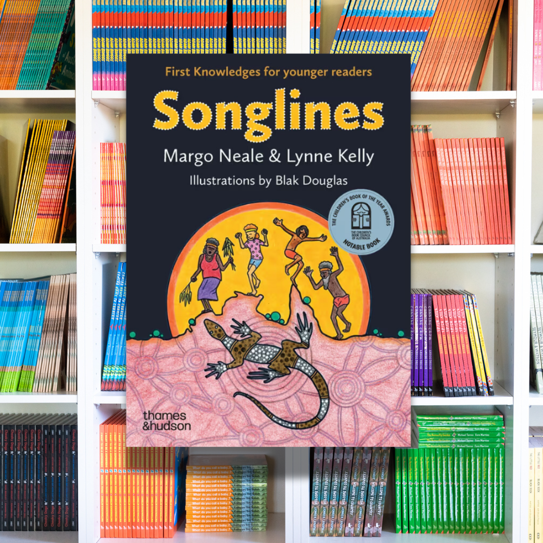 &quot;Songlines:  First Knowledges for younger readers &quot; By Margo Ngawa Neale, Lynne Kelly