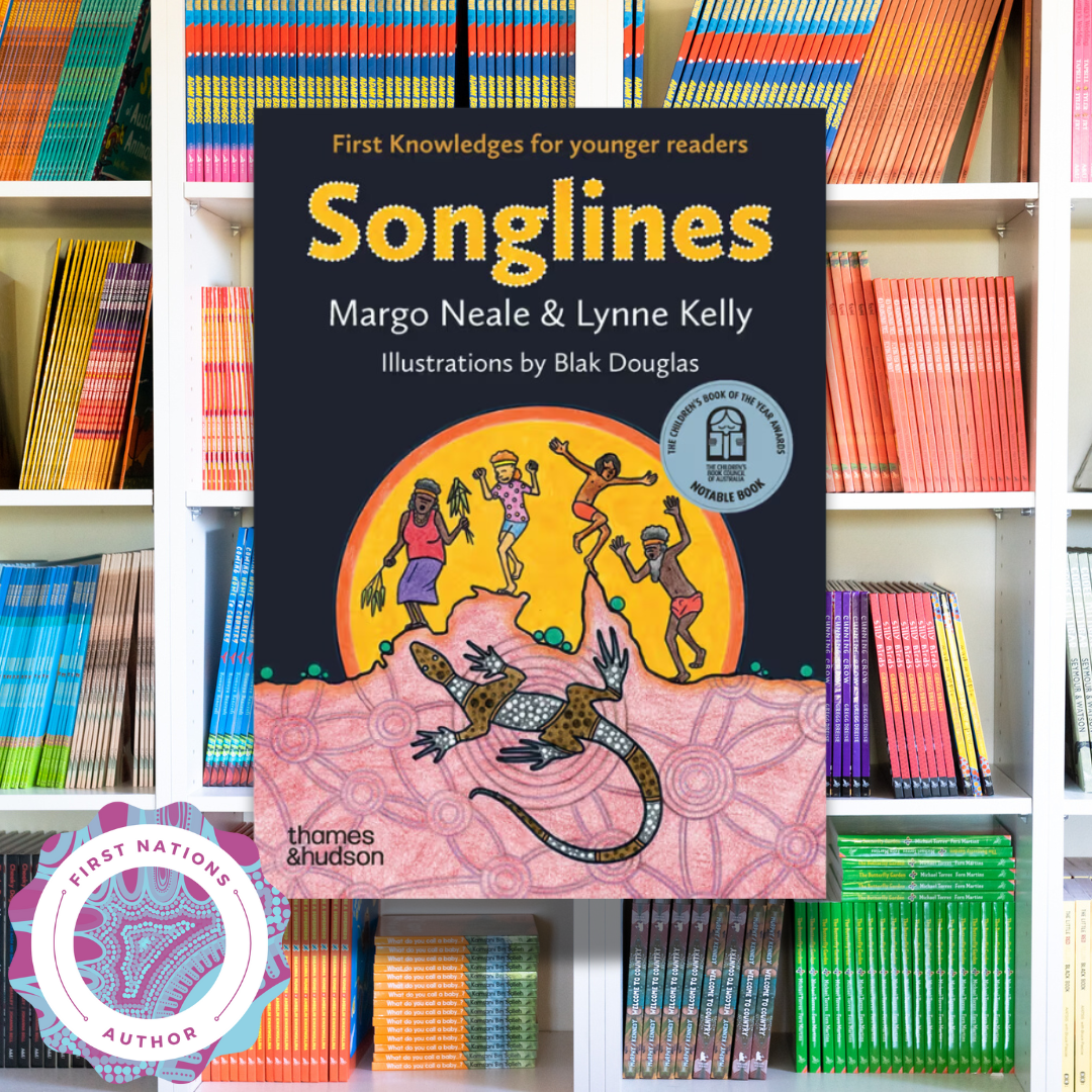 &quot;Songlines:  First Knowledges for younger readers &quot; By Margo Ngawa Neale &amp; Lynne Kelly, Blak Douglas (Illustrator)