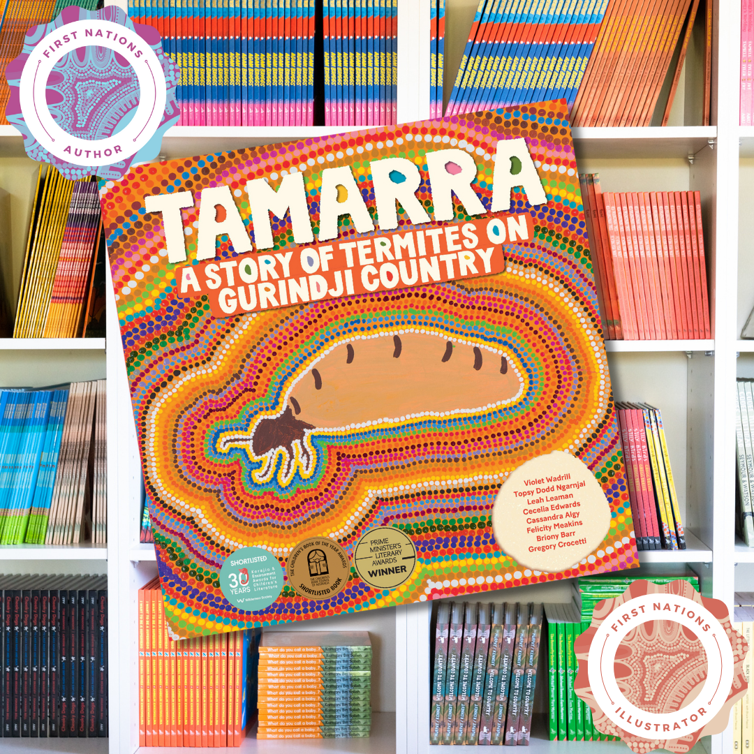 "Tamarra A Story of Termites on Gurindji Country" By Violet Wadrill, Topsy Dodd Ngarnjal, Leah Leaman, Cecelia Edwards, Cassandra Algy
