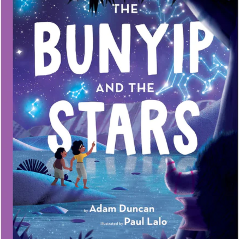 "The Bunyip and The Stars" By Adam Duncan (Hardcover)