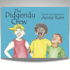 "The Didgeridu Crew" By Anne Kerr