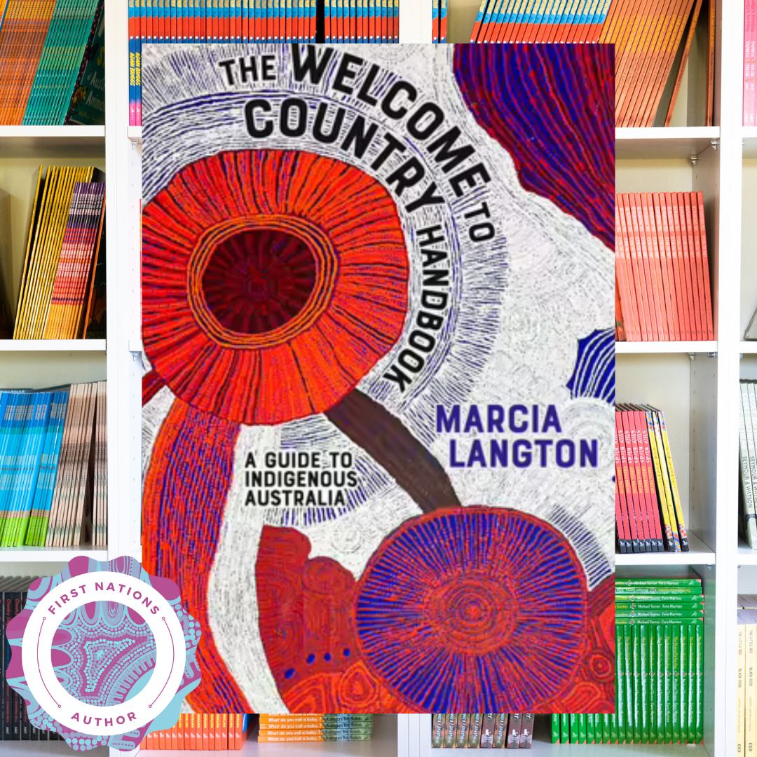 &quot;The Welcome to Country Handbook: A Guide to Indigenous Australia&quot;  By Marcia Langton AO