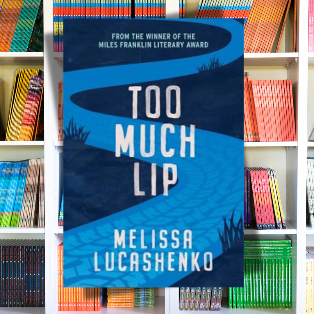 &quot;Too Much Lip&quot; By Melissa Lucashenko