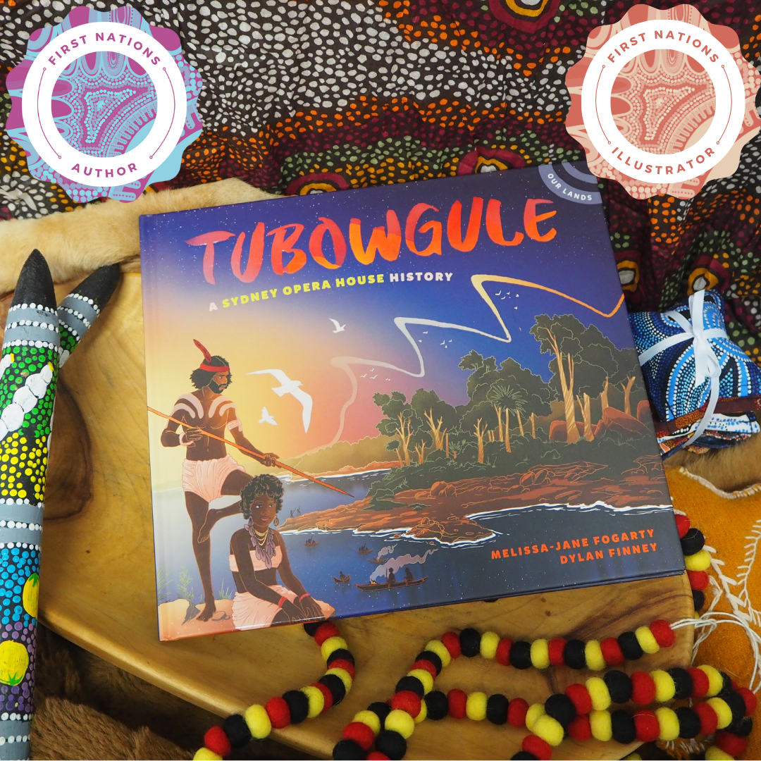 &quot;Tubowgule A Sydney Opera House History&quot;  By Melissa-Jane Fogarty, Dylan Finney (Illustrator)