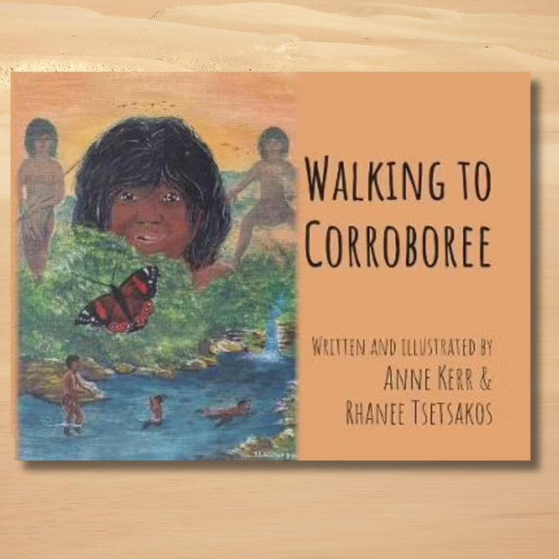 "Walking to Corroboree" By Rhanee Tsetsakos, Anne Kerr