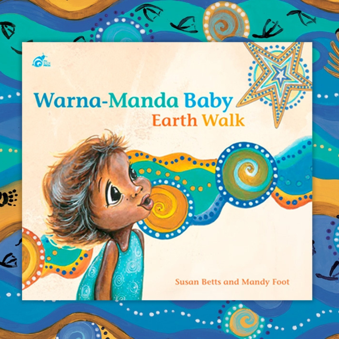 &quot;Warna-Manda Baby Earth Walk&quot; By Susan Betts and illustrated by Mandy Foot and Susan Betts