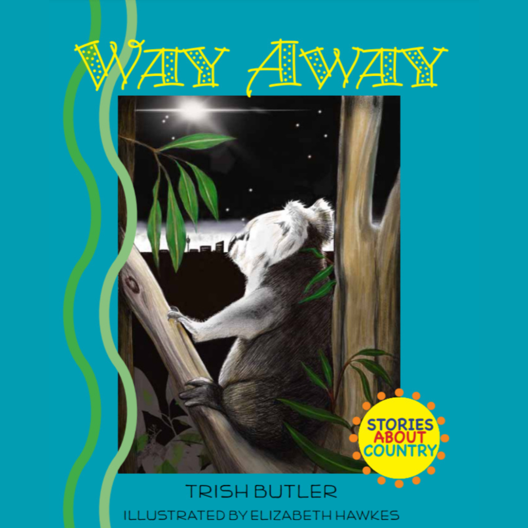 “Way Away&quot; By Trish Butler.  Illustrated by Elizabeth Hawkes