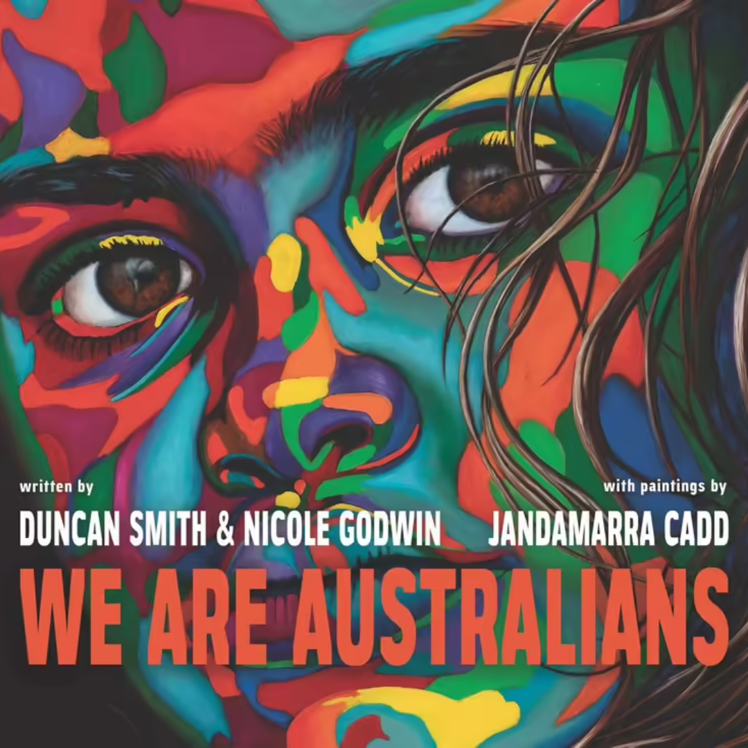 &quot;We Are Australians&quot; By  Duncan Smith, Nicole Godwin, Jandamarra Cadd (Illustrator)