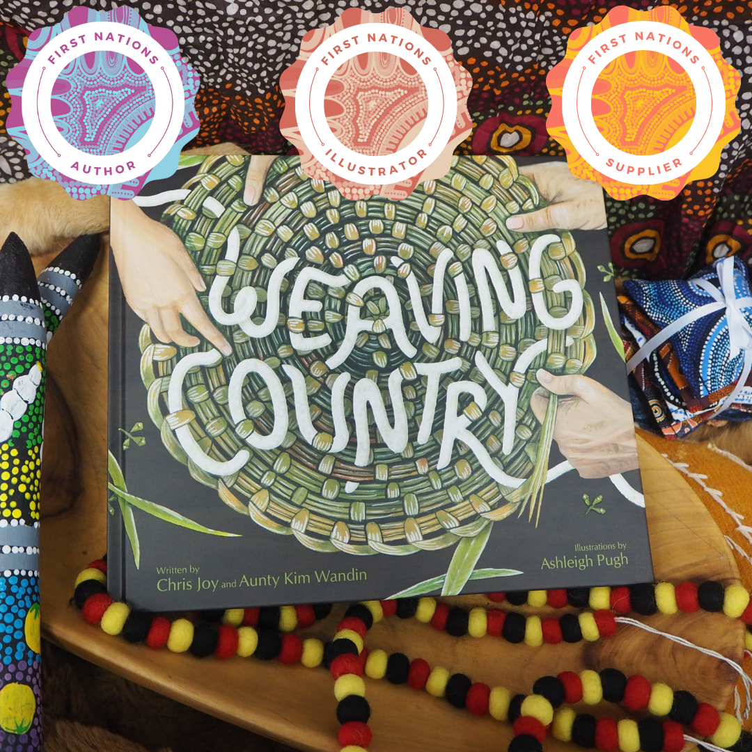 &quot;Weaving Country&quot; By Aunty Kim Wandin, Christine Joy, Ashleigh Pugh (Illustrator)