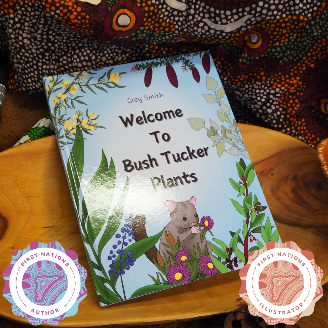 &quot;Welcome to Bush Tucker Plants &quot; By Greg Smith (Author), Leila Warne (Illustrator)