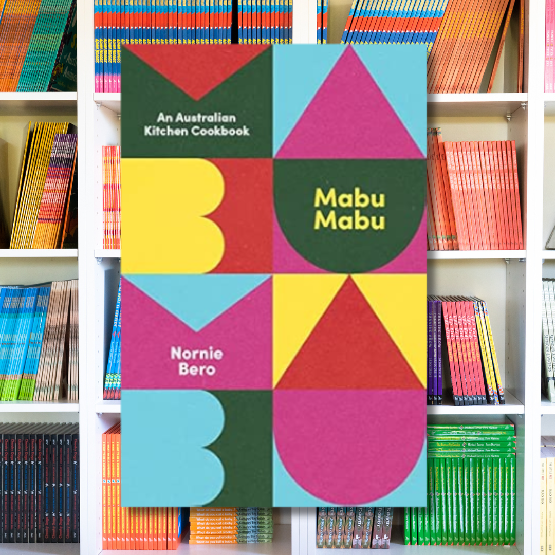 "Mabu Mabu: An Australian Kitchen Cookbook" by Nornie Bero
