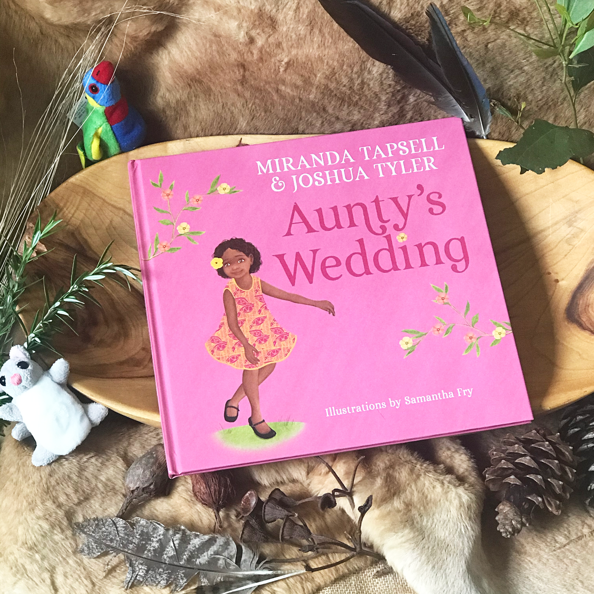 &quot;Aunty&#39;s Wedding&quot; by Miranda Tapsell &amp; Joshua Tyler. Illustrated by Samantha Fry