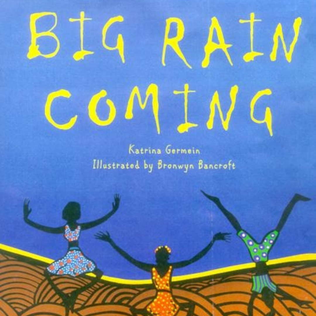 &quot;Big Rain Coming&quot; By Germein Katrina &amp; Bronwyn Bancroft