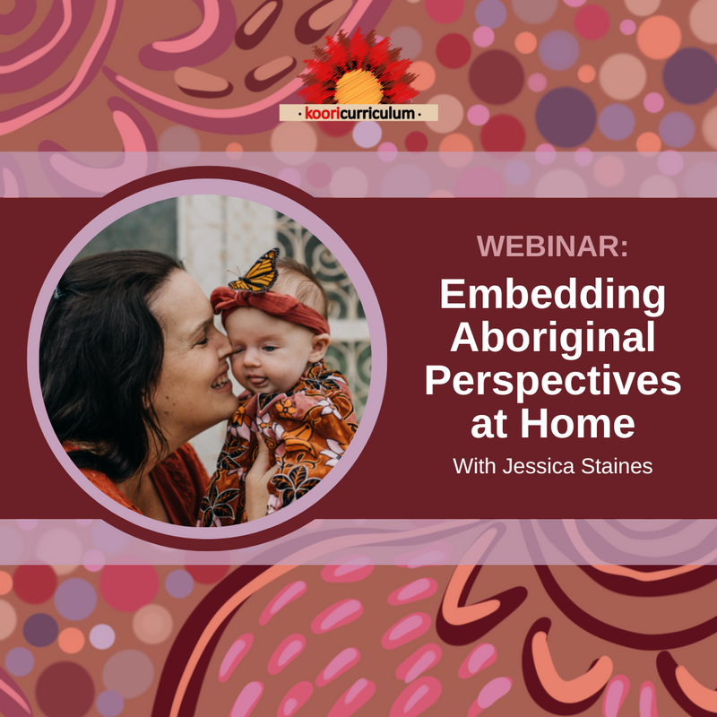 Embedding Aboriginal Perspectives at Home (Pre-Recorded Webinar).