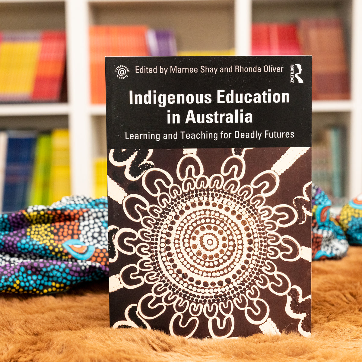 &quot;Indigenous Education in Australia Learning and Teaching for Deadly Futures Edited&quot; By Marnee Shay &amp; Rhonda Oliver