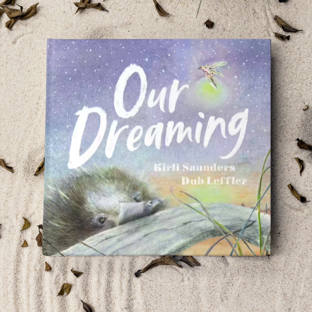 &quot;Our Dreaming&quot; By Kirli Saunders, Dub Leffler (Illustrator)