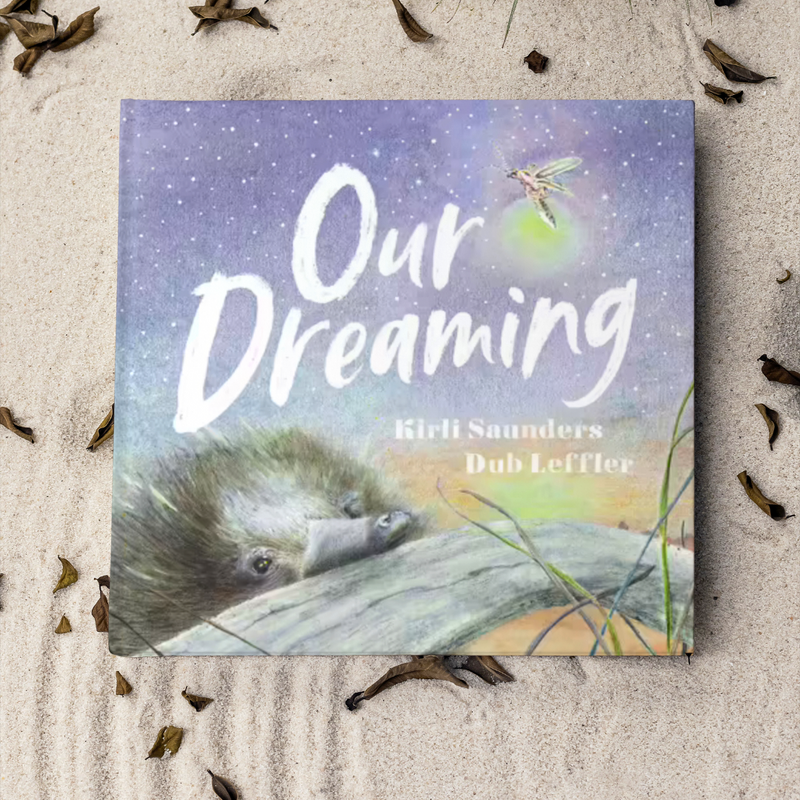 "Our Dreaming" By Kirli Saunders, Dub Leffler (Illustrator)