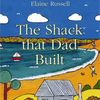 The Shack That Dad Built by Elaine Russel