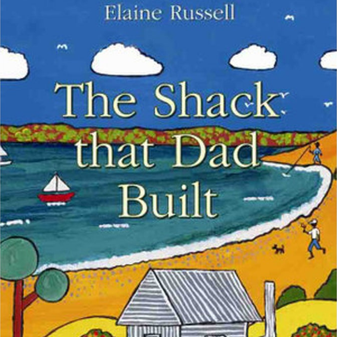 &quot;The Shack That Dad Built &quot; By Elaine Russel