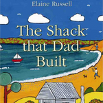 "The Shack That Dad Built " By Elaine Russel