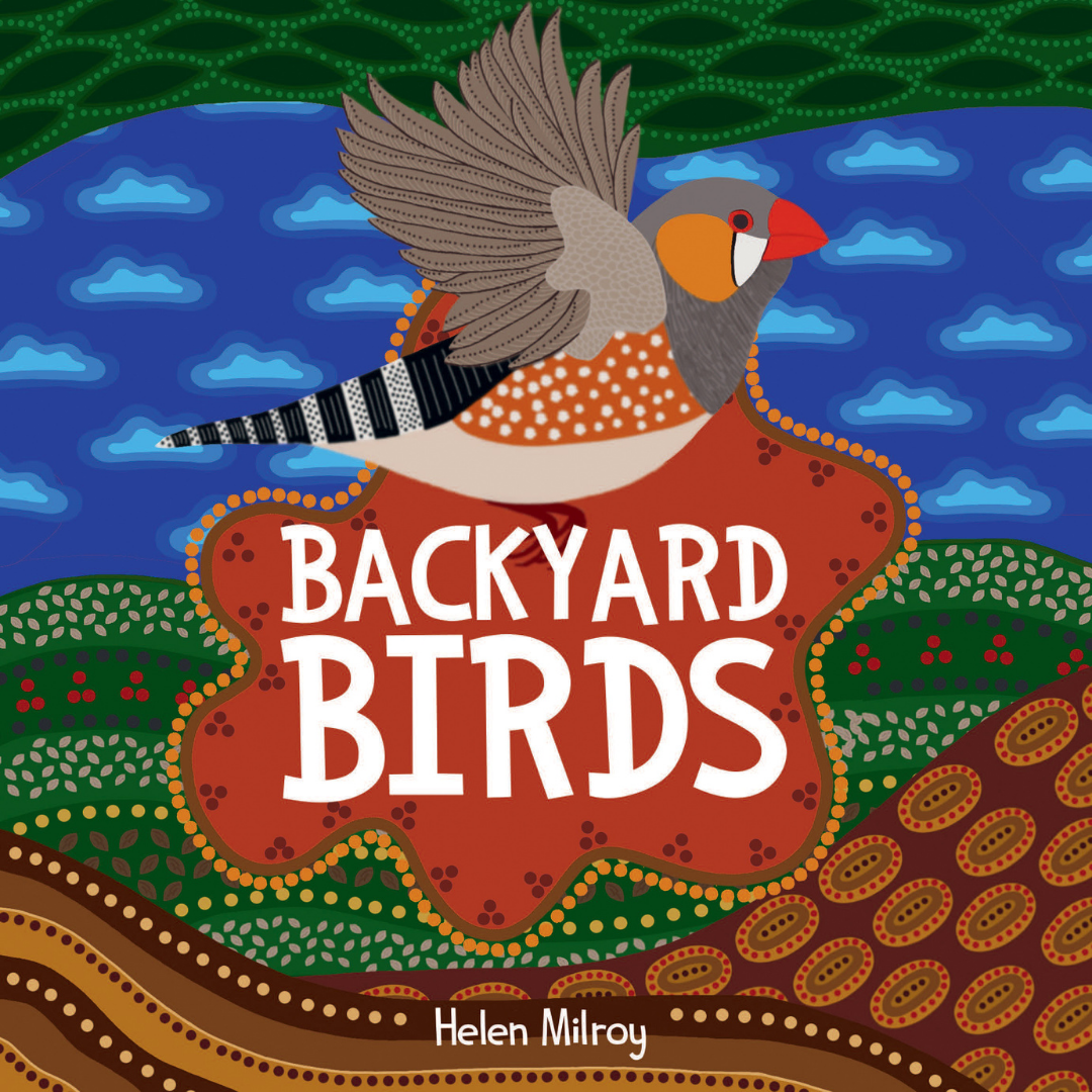 &quot;Backyard Birds&quot; By Helen Milroy (Hardcover)