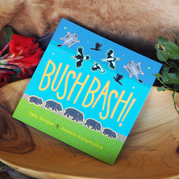 "Bush Bash" by Sally Morgan. Illustrated by Ambelin Kwaymullina