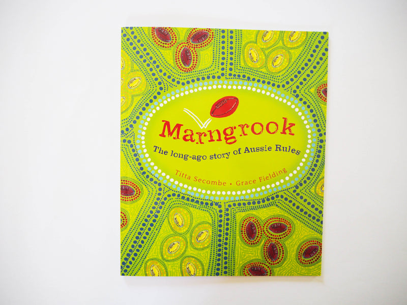 "Marngrook : The Long-Ago Story Of Aussie Rules" By Titta Secombe & Grace Fielding
