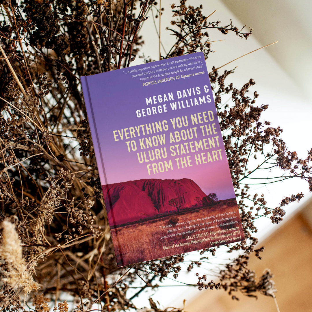 &quot;Everything You Need to Know About the Uluru Statement from the Heart&quot; By Megan Davis &amp; George Williams (Paperback)