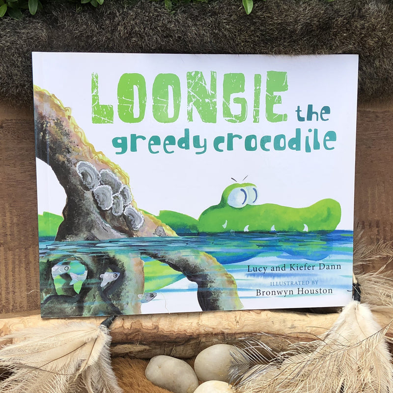 "Loongie the Greedy Crocodile" By Lucy & Kiefer Dann. Illustrated by Bronwyn Houston