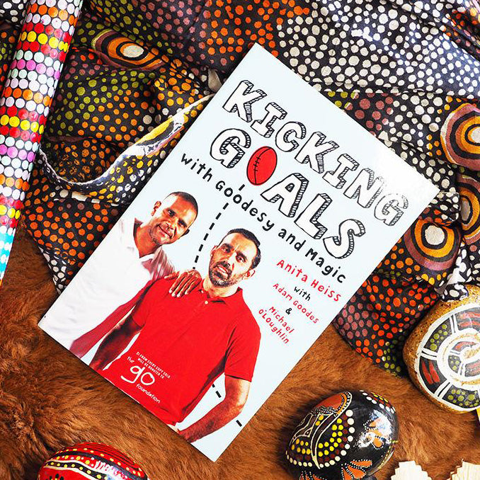 "Kicking Goals with Goodesy and Magic" By Adam Goodes & Anita Heiss