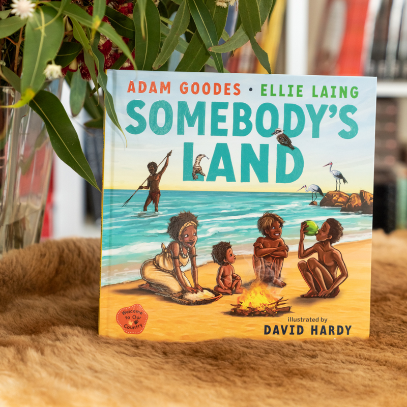 "Somebody's Land: WELCOME TO OUR COUNTRY" By Adam Goodes, Ellie Laing & David Hardy (Illustrator)